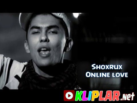 Shoxrux Online love (Video klip)