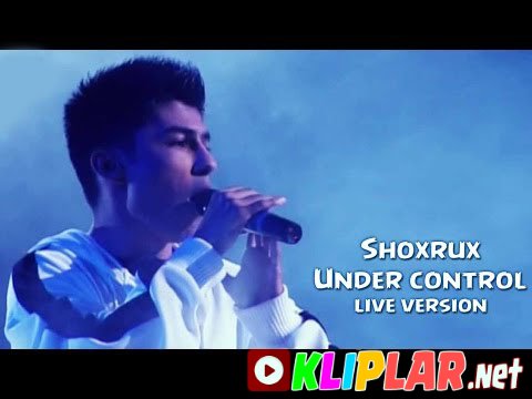 Shoxrux - Under control (live version) (Video klip)