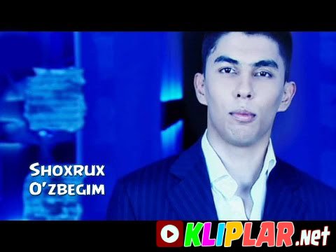 Shoxrux - O'zbegim (Video klip)