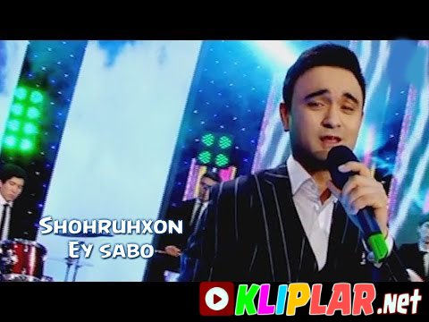 Shohruhxon - Ey sabo (Video klip)