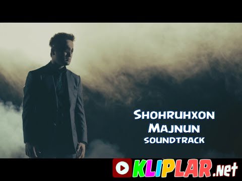 Shohruhxon - Majnun - (soundtrack)' (Video klip)