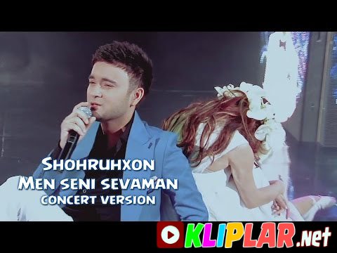 Shohruhxon - Men seni sevaman - (concert version)' (Video klip)