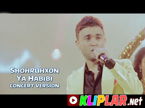 Shohruhxon - Ya Habibi - (concert version) (Video klip)