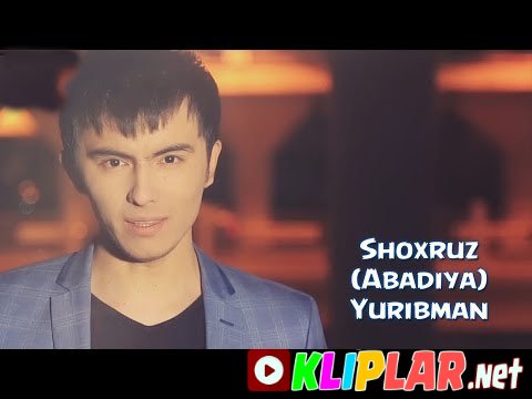Shoxruz (Abadiya) - Yuribman (Video klip)