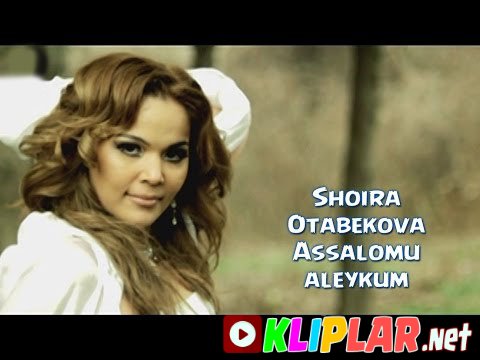 Shoira Otabekova - Assalomu alaykum (Video klip)