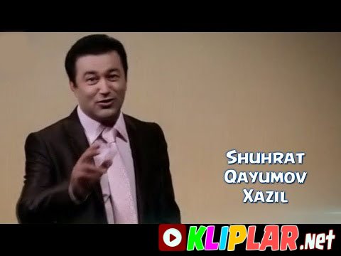 Shuhrat Qayumov - Xazil (Video klip)