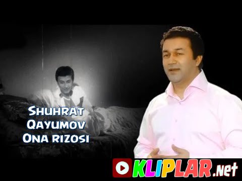 Shuhrat Qayumov - Ona rizosi (Video klip)
