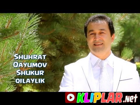 Shuhrat Qayumov - Shukur qilaylik (Video klip)