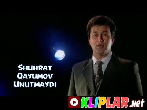 Shuhrat Qayumov - Unutmaydi (Video klip)