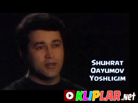 Shuhrat Qayumov - Yoshligim (Video klip)