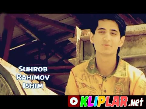 Suhrob Rahimov - Ishim (Video klip)