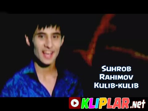 Suhrob Rahimov - Kulib-kulib (Video klip)
