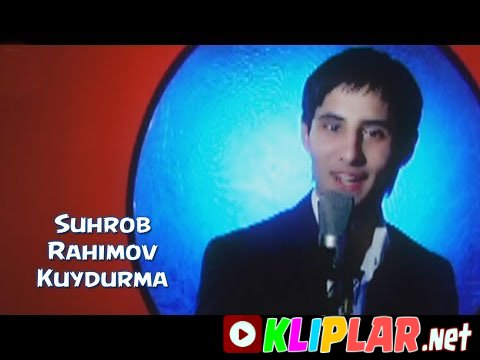 Suhrob Rahimov - Kuydurma (Video klip)