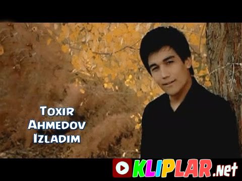 Toxir Ahmedov - Izladim (Video klip)