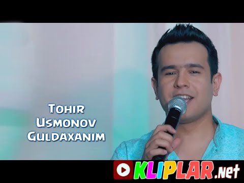 Tohir Usmonov - Guldaxanim (Video klip)