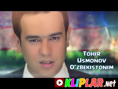 Tohir Usmonov - O'zbekistonim (Video klip)
