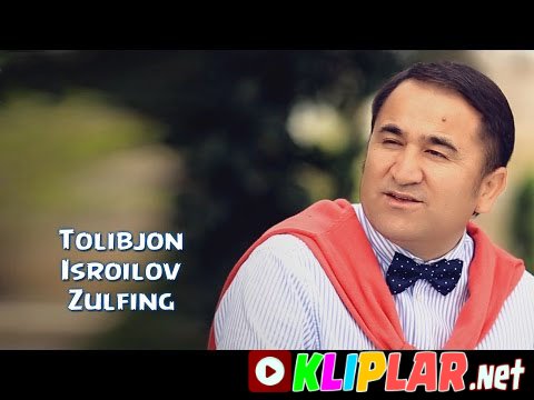Tolibjon Isroilov - Zulfing (Video klip)