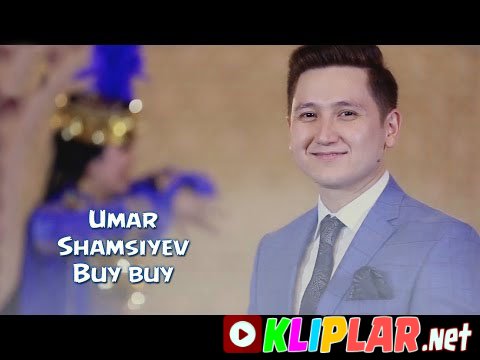 Umar Shamsiyev - Buy-buy (Video klip)