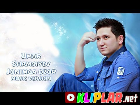 Umar Shamsiyev - Jonimga ozor (Video klip)