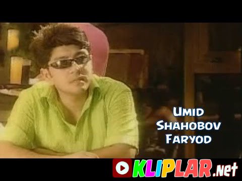 Umid Shahobov - Faryod (Video klip)