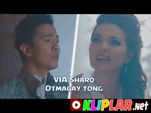 VIA Sharq - Otmagay tong (Video klip)