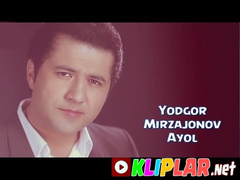 Yodgor Mirzajonov - Ayol (Video klip)