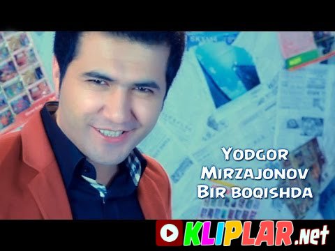 Yodgor Mirzajonov - Bir boqishda (Video klip)
