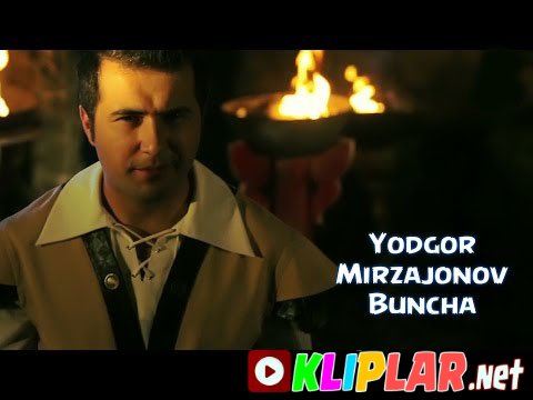 Yodgor Mirzajonov - Buncha (Video klip)
