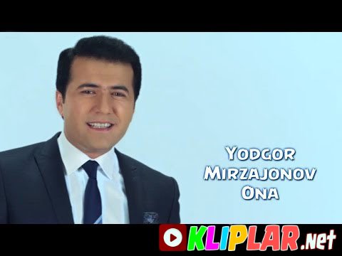 Yodgor Mirzajonov - Ona (Video klip)