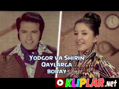 Yodgor Mirzajonov va Shirin - Qaylarga boray (Video klip)