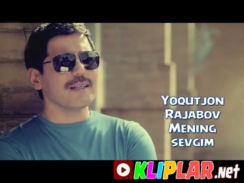 Yoqutjon Rajabov - Mening sevgim (Video klip)