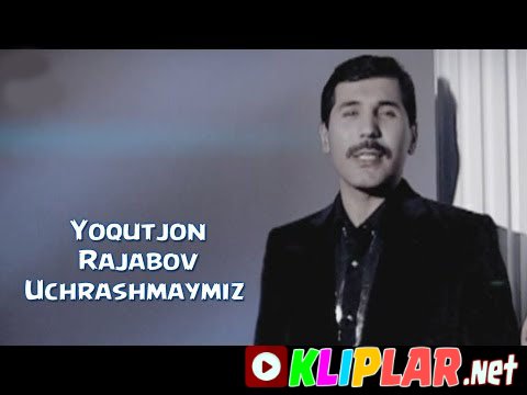 Yoqutjon Rajabov - Uchrashmaymiz (Video klip)