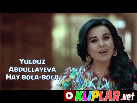 Yulduz Abdullayeva - Hay bola-bola (Video klip)