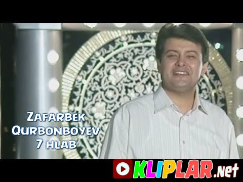 Zafarbek Qurbonboyev - 7 hlab (Video klip)