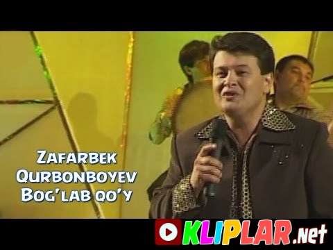 Zafarbek Qurbonboyev - Bog'lab qo'y (Video klip)