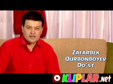 Zafarbek Qurbonboyev - Do'st (Video klip)