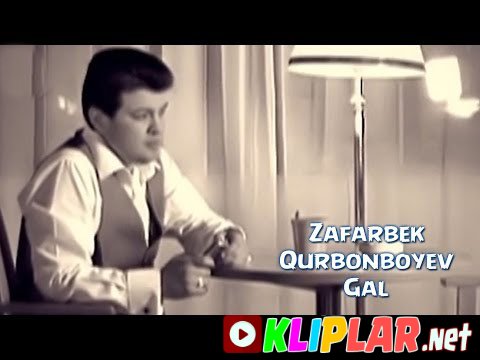 Zafarbek Qurbonboyev - Gal (Video klip)