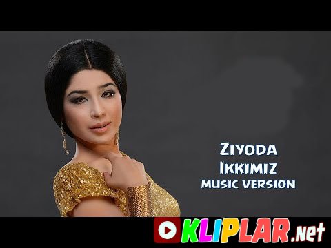 Ziyoda - Ikkimiz (Video klip)