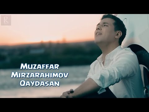 Muzaffar Mirzarahimov - Qaydasan (Offcial Hd Video)