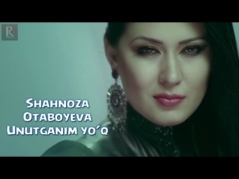 Shahnoza Otaboyeva - Unutganim yo'q (Official video) 2015