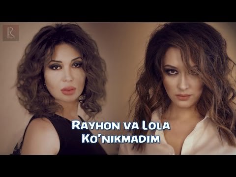 Rayhon va Lola Yuldasheva - Ko'nikmadim (Official video) 2015