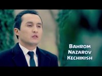 Bahrom Nazarov - Kechikish (Official video) (2015)