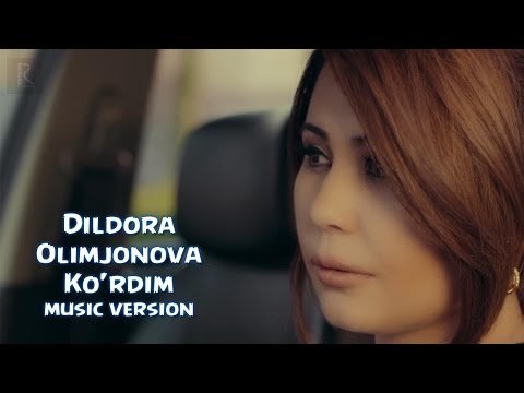 Dildora Olimjonova - Ko'rdim (Official video) 2015