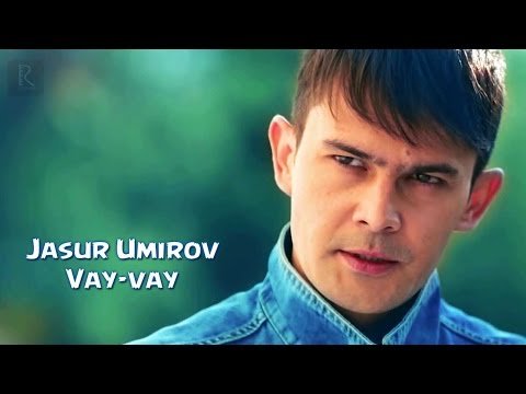Jasur Umirov - Vay-vay (Official Video) 2015