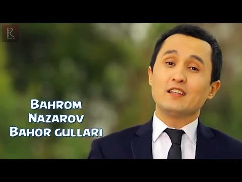 Bahrom Nazarov - Bahor gullari (Official Video) 2015