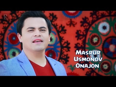Masrur Usmonov - Onajon (Official Video) 2015
