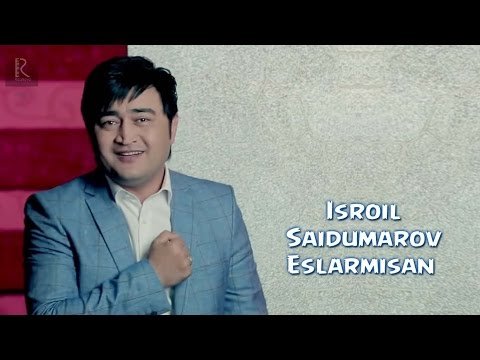 Isroil Saidumarov - Eslarmisan (Officiel Hd Klip) 2015