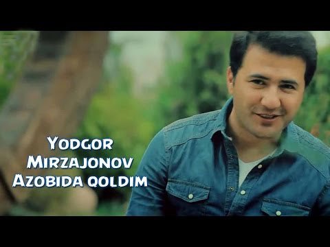 Yodgor Mirzajonov - Azobida qoldim (Official Hd Klip) 2015