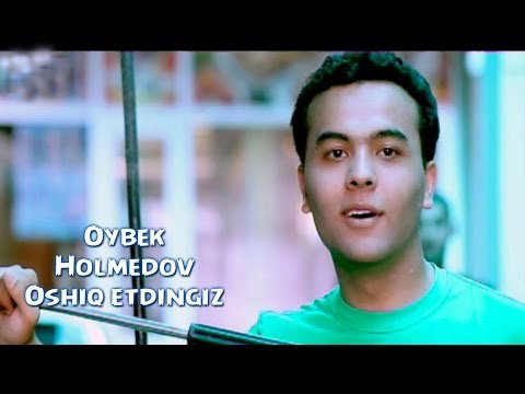 Oybek Holmedov - Oshiq etdingiz (Official Hd Clip) | 2015