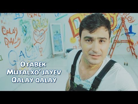 Otabek Mutalxo'jayev - Qalay qalay (Official Hd Clip) | 2015